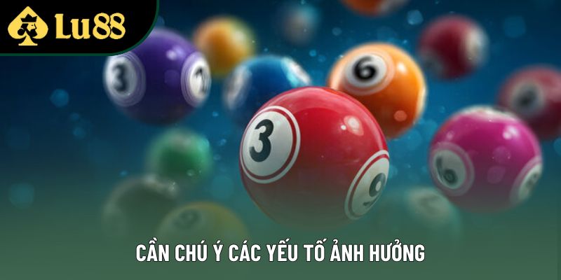 Cần chú ý các yếu tố ảnh hưởng