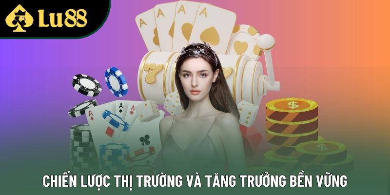 Chiến lược thị trường và tăng trưởng bền vững
