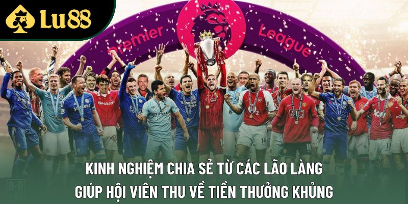 Kinh nghiệm chia sẻ từ các lão làng giúp hội viên thu về tiền thưởng khủng Kinh nghiệm chia sẻ từ các lão làng giúp hội viên thu về tiền thưởng khủng