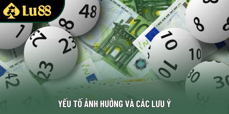 Yếu tố ảnh hưởng và các lưu ý Yếu tố ảnh hưởng và các lưu ý